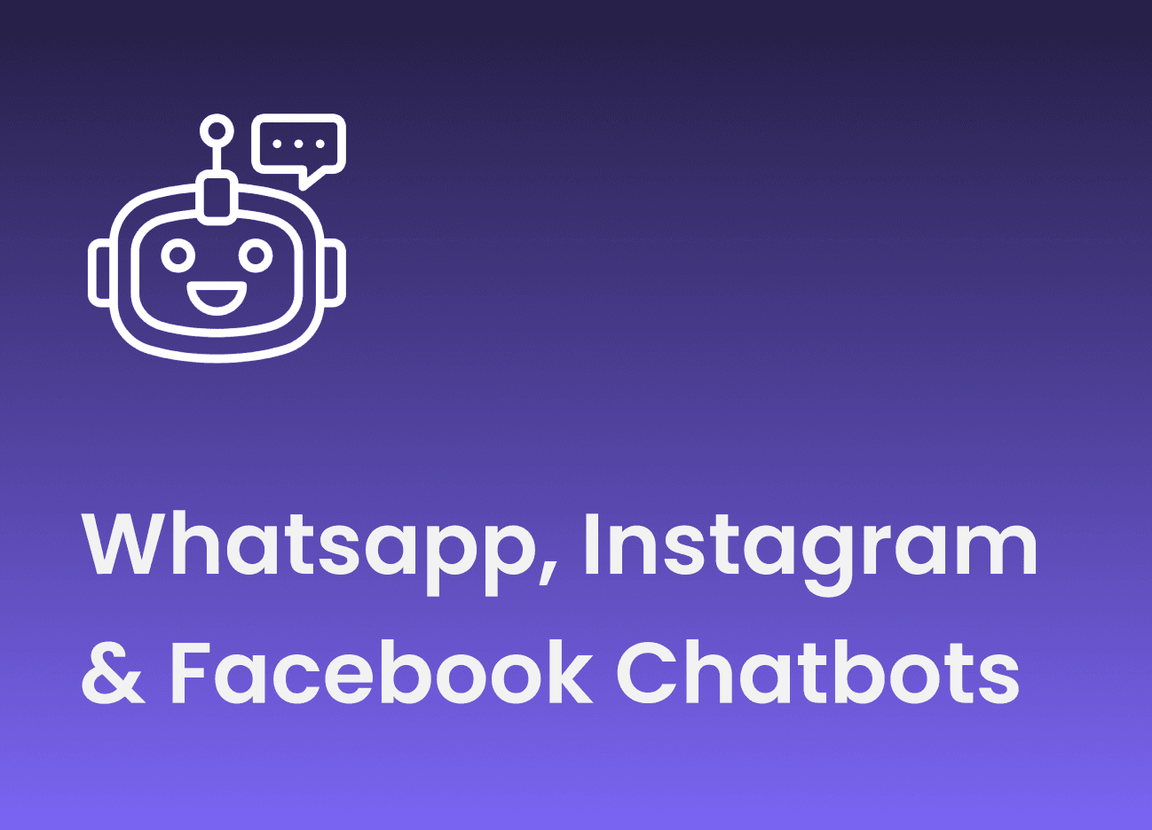 WhatsApp, Instagram & Facebook Chatbots