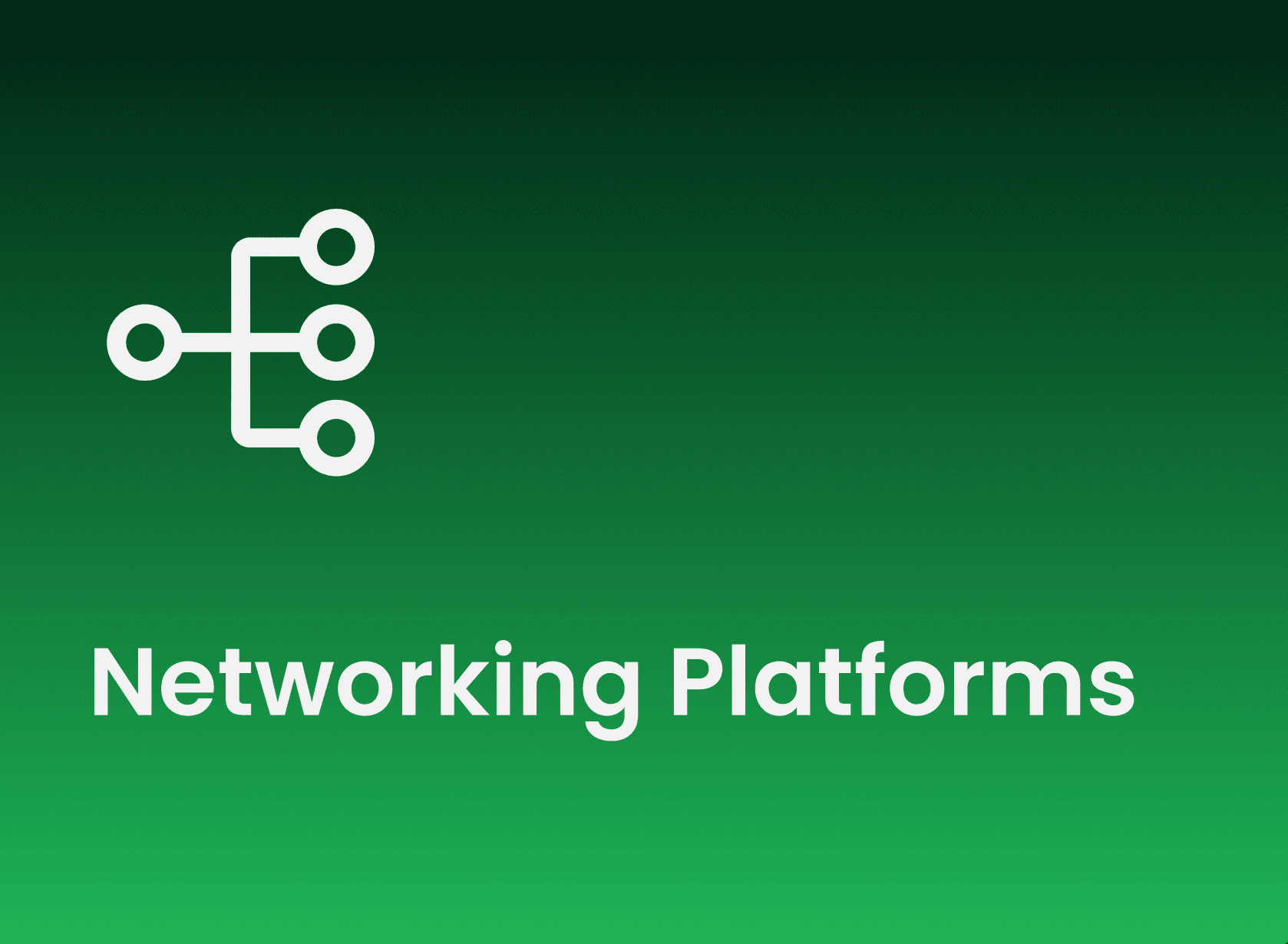 Networking Platforms